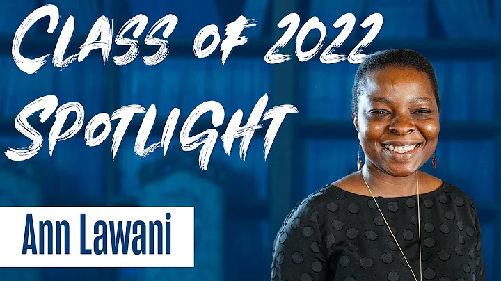 Celebrating the Graduating Class of 2022: Ann Lawani