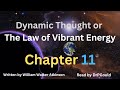 Dynamic Thought or The Law of Vibrant Energy - Chapter 11