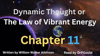 Dynamic Thought or The Law of Vibrant Energy - Chapter 11