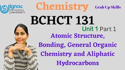 IGNOU BCHCT131 Atomic Structure, Bonding General Organic Chemistry | bchct solved assignment 2021-22