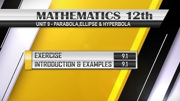 NEW Math 12th EXERCISE 9.1 | Parabola, Ellipse and Hyperbola | Intro & Examples