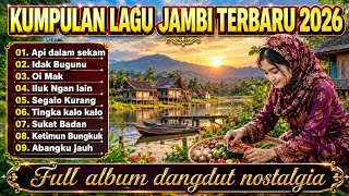 🔥 KUMPULAN LAGU DAERAH JAMBI 2026 | API DALAM SEKAM & LAGU JAMBI TERPOPULER FULL ALBUM