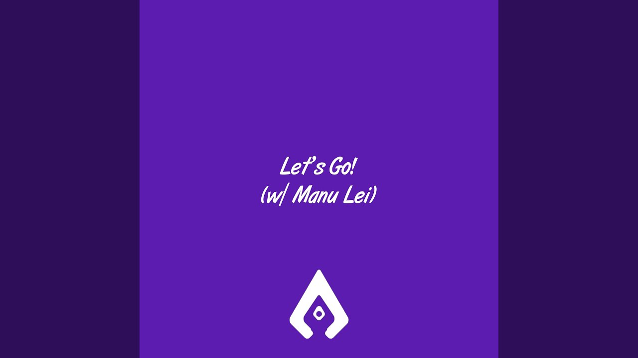 Watch Let's Go! (feat. Manu Lei) on YouTube Watch Let's Go! (feat. Manu Lei) on YouTube