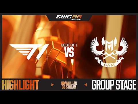 HIGHLIGHT | T1 vs GAM | BRACKET STAGE | EWC 2026 | HOÀNG LUÂN CO-STREAM