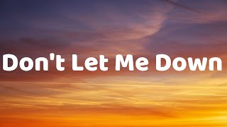 Don’t Let Me Down (Original Inspired By The Chainsmokers Ft. Daya)