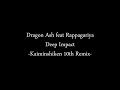 Deep Impact / Dragon Ash feat Rappagariya  -Kaiminshiken 10th Remix-