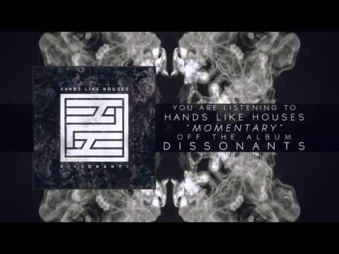 Hands Like Houses - Momentary