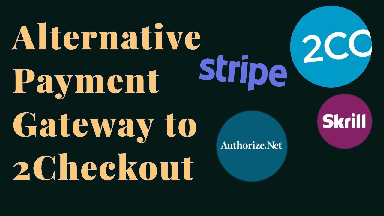 Alternative Payment Gateway for 2Checkout || Payment Gateway || Stripe || Paypal || 2Checkout