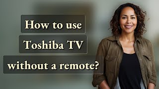 How to use Toshiba TV without a remote? screenshot 4