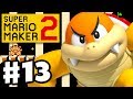 Super Mario Maker 2 - Gameplay Walkthrough Part 13 - Boom Boom Rager and More! (Nintendo Switch)