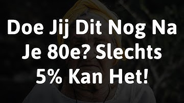 Slechts 5% Kan Het! Doe Jij Dit Nog Na Je 80e?