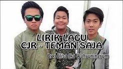 Lirik Lagu CJR - Teman Saja  - Durasi: 3:03. 