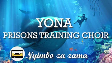 YONA:  Prisons Training Choir / Nyimbo za zama
