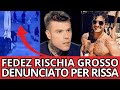 Le prove lo incastrano  fedez indagato  notizie gossip news