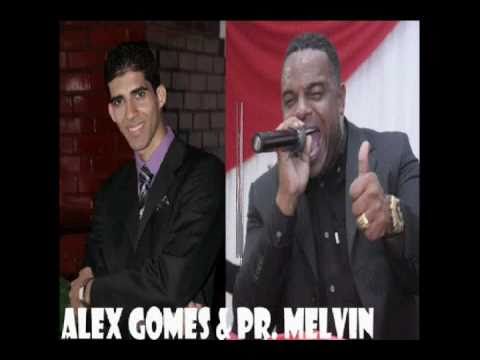 ALEX GOMES E PR. MELVIN