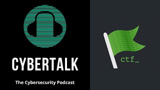 Cybertalk - EP8 - Better Bug Bounty Hunting, CTFs & Reverse Engineering