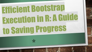 Efficient Bootstrap Execution in R: A Guide to Saving Progress