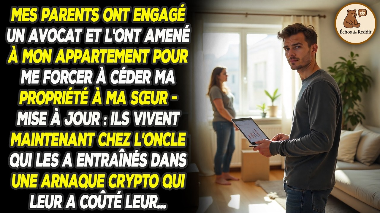 Mes parents ont engagé un avocat et l'ont amené à mon appartement pour me forcer à le céder à ma...