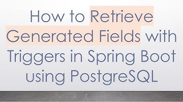 How to Retrieve Generated Fields with Triggers in Spring Boot using PostgreSQL