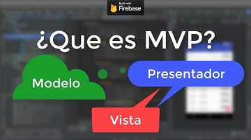 ¿Que es MVP? Patrón de diseño Singleton y SRP ¿Como funciona? - MVC para Android - Curso Firebase