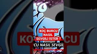 Koç Burcu Nasil Sevgi̇li̇ İster ? Çlar