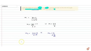 "Line through the points (-2,6) and (4,80 is perpendicular to the line   through the points (8,12