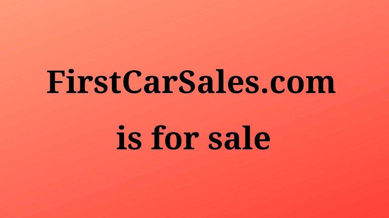FirstCarSales.com is for sale. Main Keywords : first car sales 