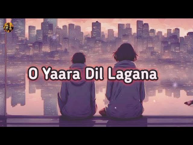 O Yaara Dil Lagana Lofi song 🎵🎵 New Hindi song 2024 #lofi 🎧 Arjun Singh