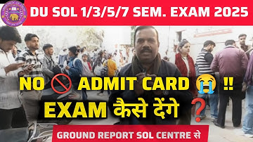 DU SOL1/3/5/7Sem.BA/B.Com.(Hons.)admit Card Not Release ll Heavy Rush At SOL Centre ll EXAM Missed😰❓
