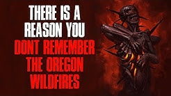 "There's A Reason You Don't Remember The Oregon Wildfires" Creepypasta