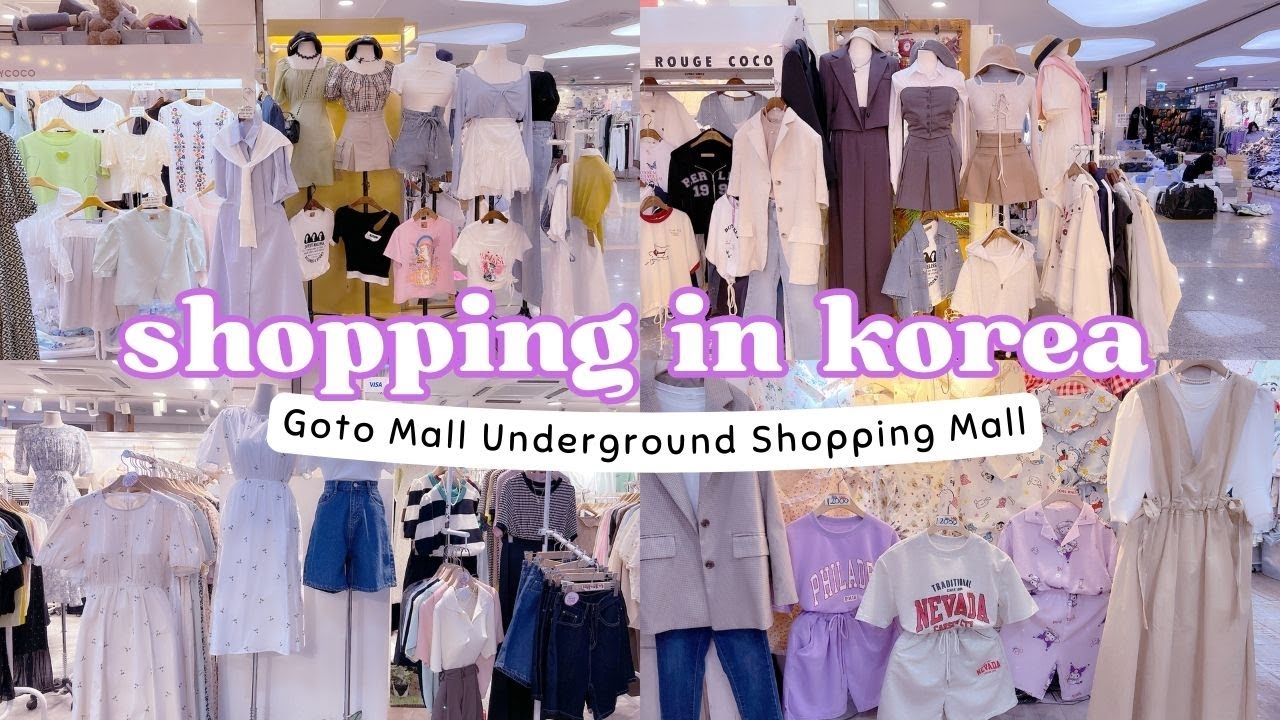 KOREA VLOG 🇰🇷 | GOTO MALL UNDERGROUND SHOPPING | TRENDY SUMMER FASHION ...