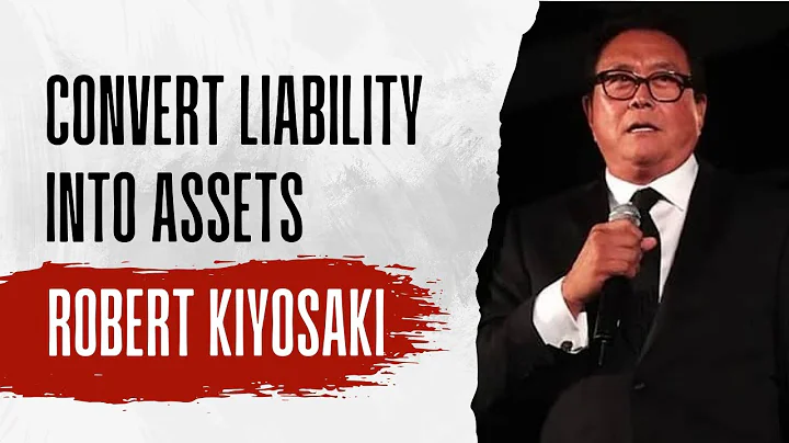 HOW TO CONVERT A LIABILITY INTO AN ASSET   ROBERT KIYOSAKI, Rich Dad Poor Dad 1