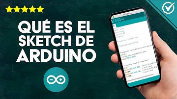 ¿Qué es el Sketch de Arduino y Cuáles son sus Partes y Estructura Básica? - Guía Explicativa