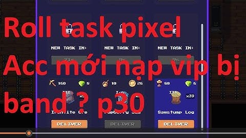 Pixels Hướng dẫn chơi game pixel kiếm tiền cho người mới phần 30. roll task pixel + mới nạp vip band