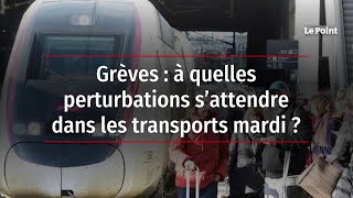 Grèves : à quelles perturbations s’attendre dans les transports mardi ?