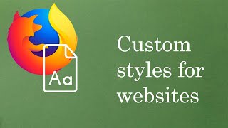 Firefox - change fonts and appearance of webpages using custom local user style sheets