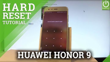 Hard Reset HONOR 9 - Unlock HONOR 9 /  Bypass Pattern / Format