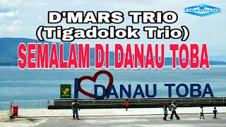 SEMALAM DI DANAU TOBA - D'MARS TRIO (Tigadolok Trio)