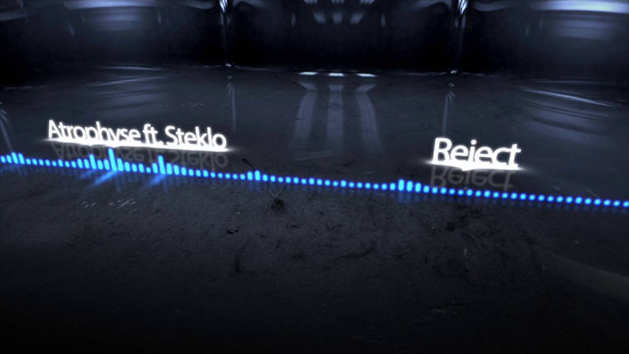 Atrophyse ft. Steklo - Reject