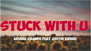 Ariana Grande feat Justin Bieber ~ Stuck With U [Lyric]