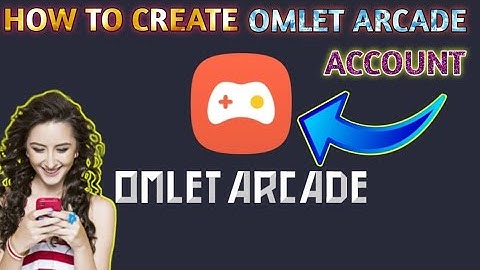 How to create omlet arcade account 2021