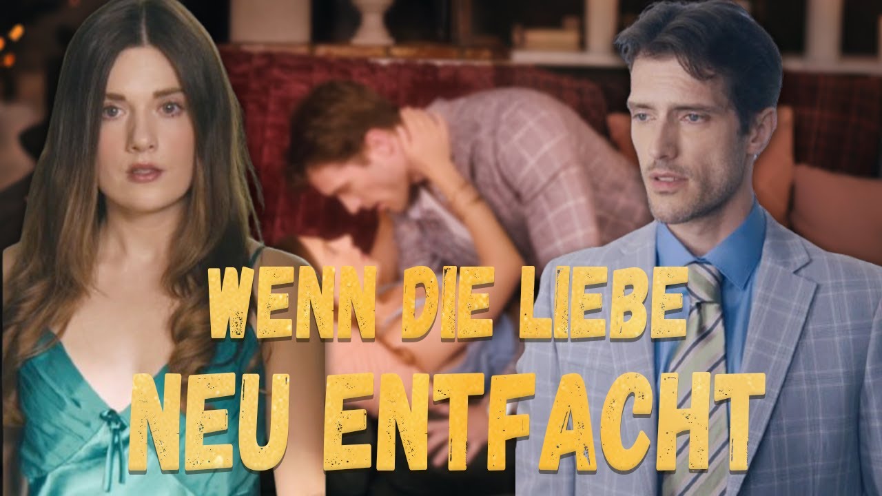 [Ganze Folge] Wenn die Liebe neu entfacht
