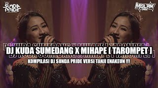 Dj Kuda Sumedang X Mihape X Mantan Ciinta tanji Kuda Enakeun Sunda Pride Pro Present