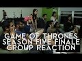 RE-UPLOAD: Game of Thrones - SEASON 5 FINALE - Group Reaction