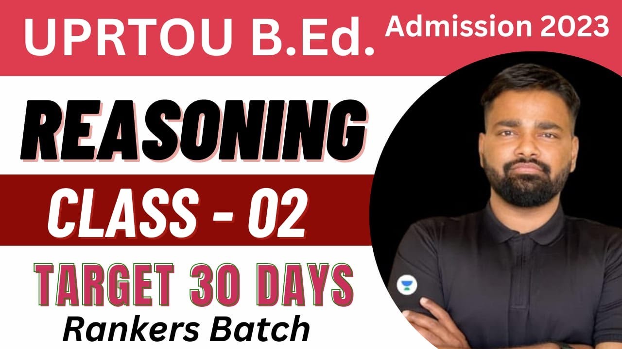 UPRTOU B.Ed. & B.Ed. Se Admission 2023 | Reasoning Class -2 Target 30 days Rankers Batch #uprtoubed