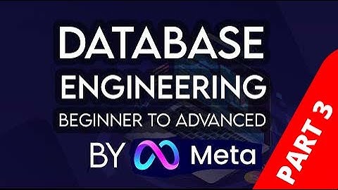 Meta Database Engineer Professional Certificate | Complete Course Part 3