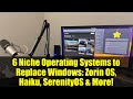 6 Niche Operating Systems to Replace Windows: Zorin OS, Haiku, SerenityOS & More!