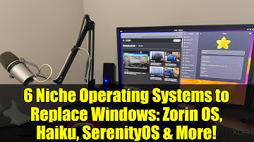 6 Niche Operating Systems to Replace Windows: Zorin OS, Haiku, SerenityOS & More!