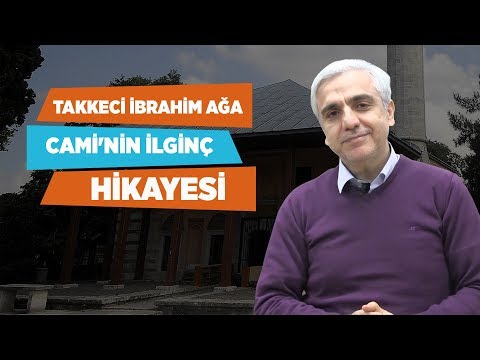 Takkeci İbrahim Ağa Cami'nin İlginç Hikayesi