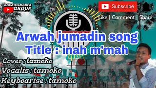 Radzwilmarfa Group---Arwah Jumadin Song Cover By Tamoko Inah Mmah